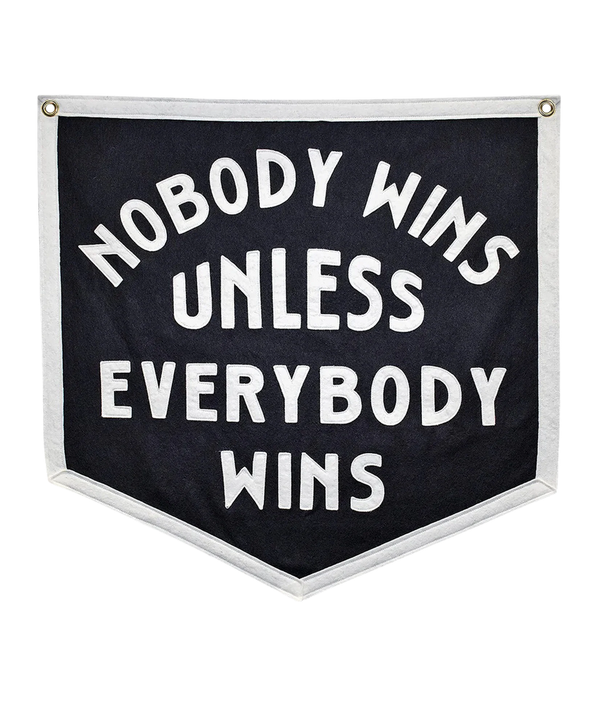 Nobody Wins Unless Everybody Wins Camp Flag Oxford Pennant-Oxford Pennant-The Bugs Ear