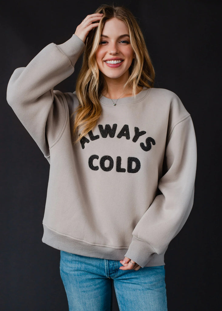 Always Cold Sweatshirt-Panache Apparel-The Bugs Ear