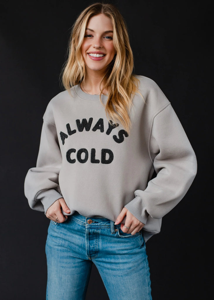 Always Cold Sweatshirt-Panache Apparel-The Bugs Ear