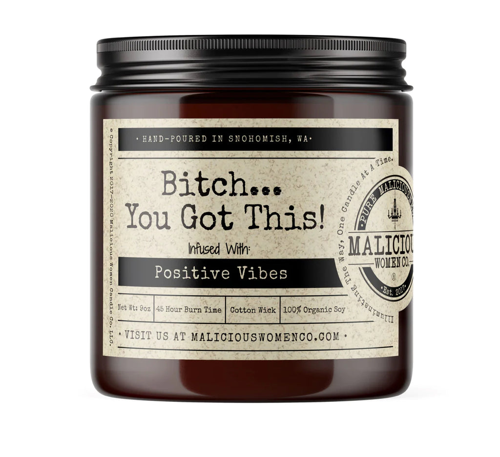 Bitch You Got This Infused with Positive Vibes-Malicious Women Candle Co-The Bugs Ear