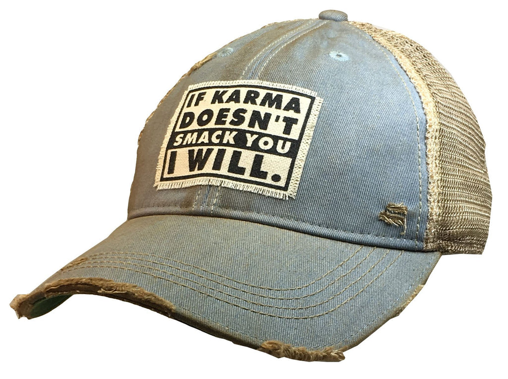 If Karma Doesn't Smack You I Will Distressed Trucker Cap-Vintage Life-The Bugs Ear