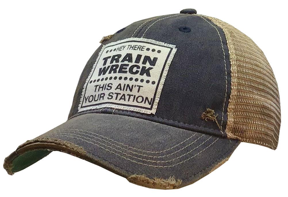 Hey There Train Wreck This Ain't Your Station Distressed Trucker Cap-Vintage Life-The Bugs Ear