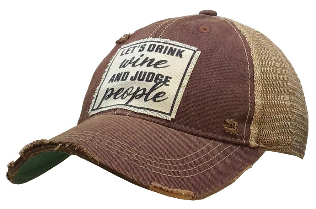 Let's Drink Wine & Judge People Distressed Trucker Cap-Vintage Life-The Bugs Ear