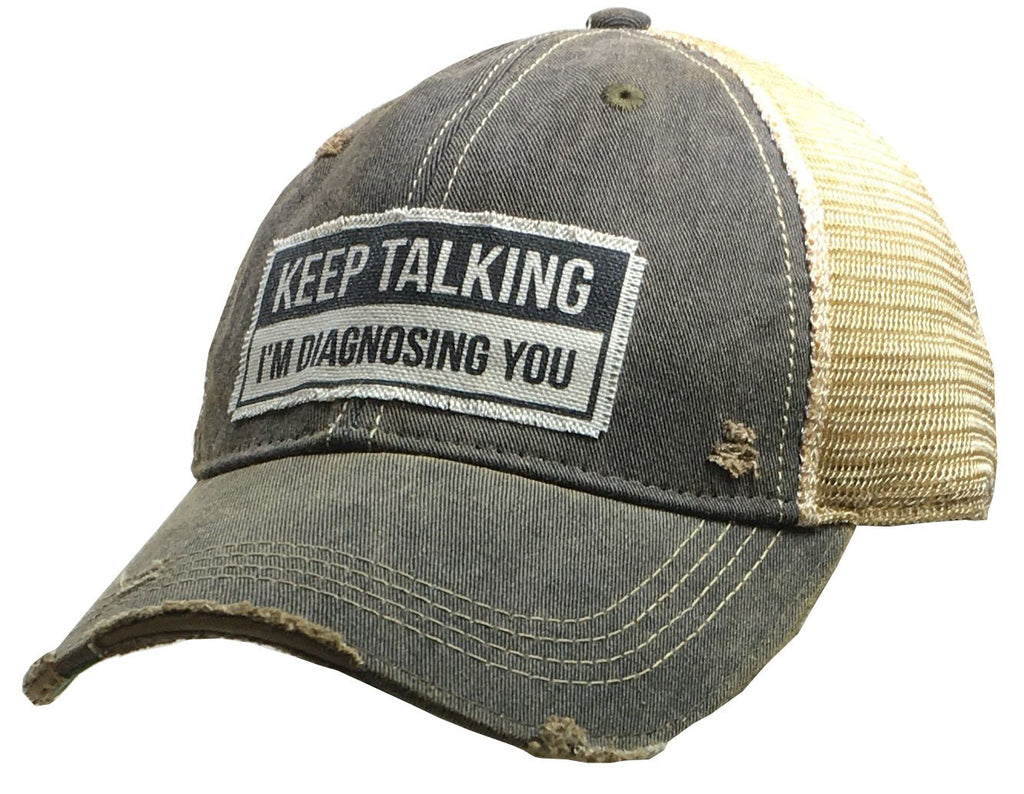 Keep Talking I'm Diagnosing You Distressed Trucker Cap-Vintage Life-The Bugs Ear