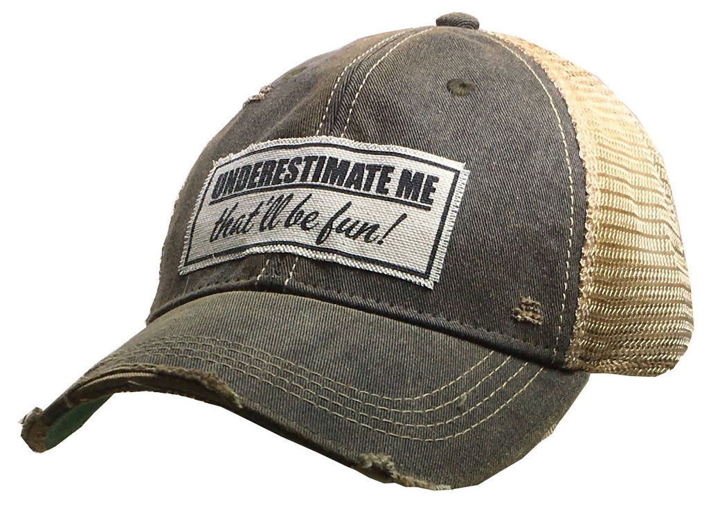 Underestimate Me That'll Be Fun Distressed Trucker Cap-Vintage Life-The Bugs Ear