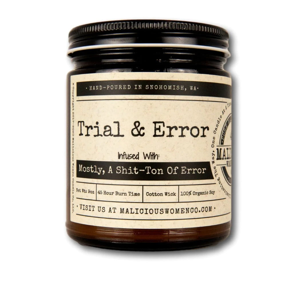 Trial & Error Infused with "Mostly, A Shit-Ton Of Error"-Malicious Women Candle Co-The Bugs Ear