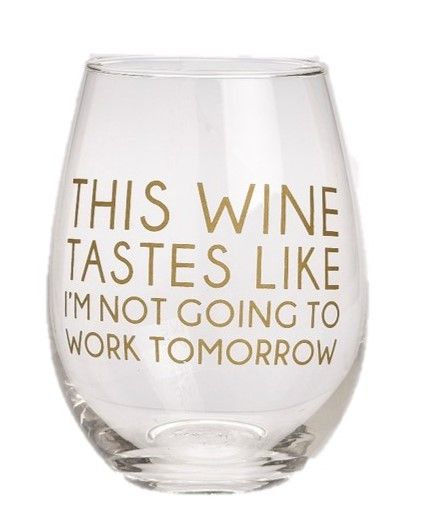 Stemless Statement Wine Glass- Not Going to Work-Ever Ellis-The Bugs Ear